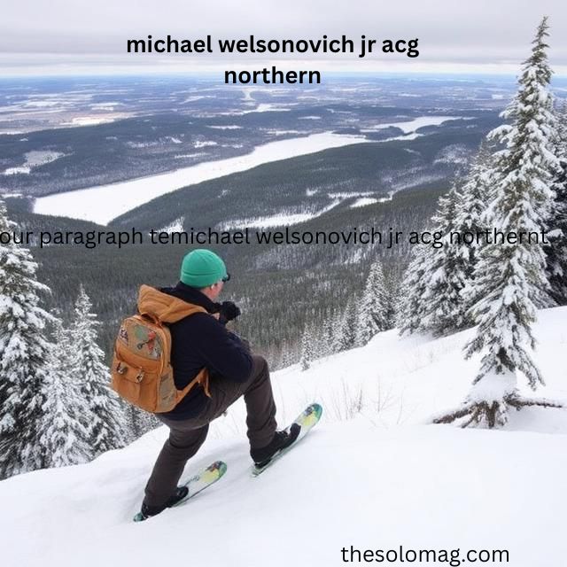 michael welsonovich jr acg northern